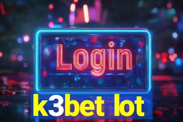 k3bet lot